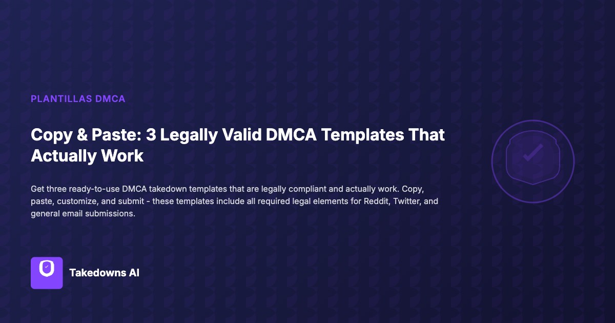 Three legally valid DMCA takedown templates ready to copy and paste