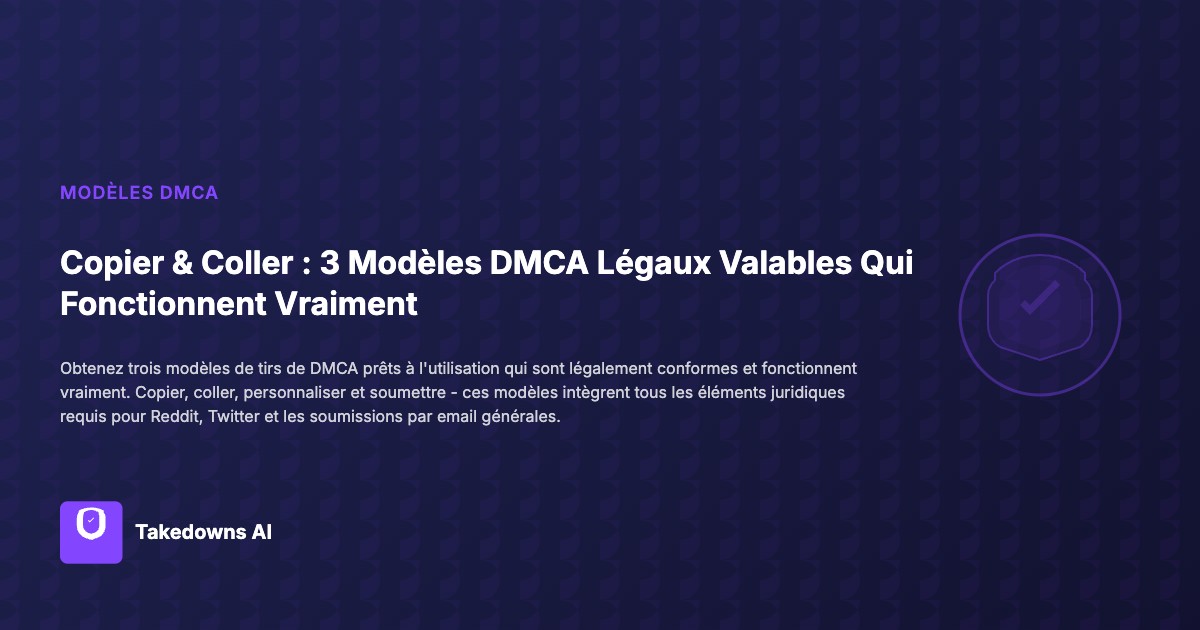Trois modèles de rétraction de la DMCA juridiquement valables prêts à la copie et à la pasté