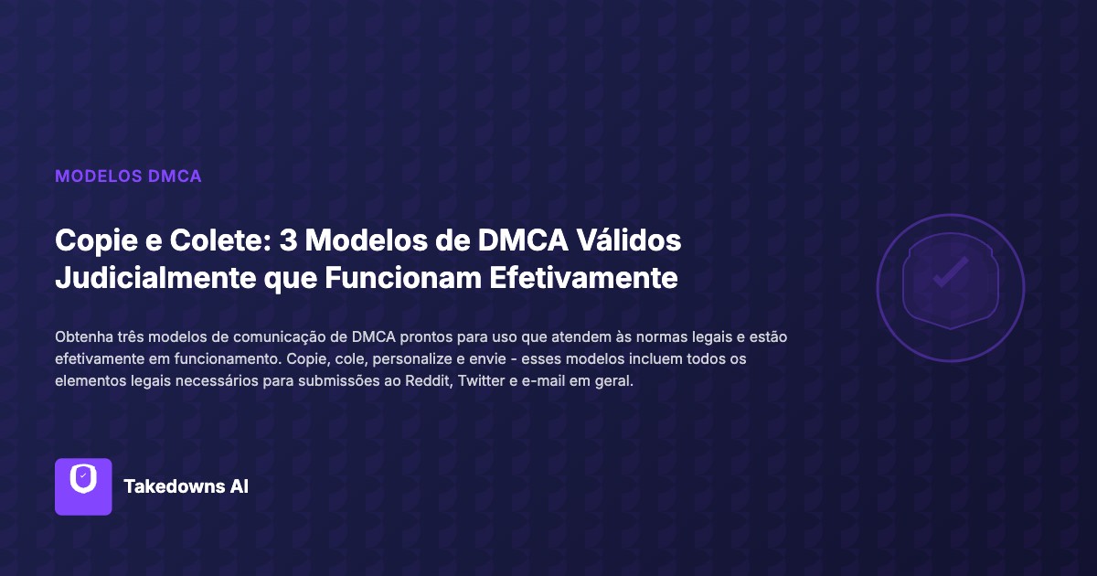 Três modelos de takedown DMCA legais prontos para copiar e colar